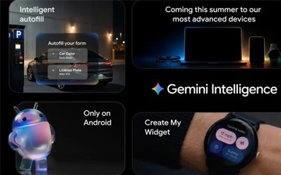 谷歌发布Gemini Intelligence：安卓系统全面接入AI