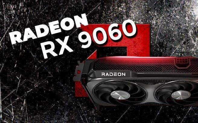 AMD 确认 Radeon RX 9060 显卡仅限 OEM 渠道