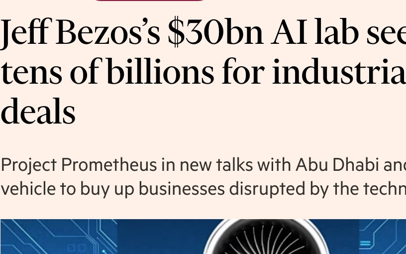 贝佐斯旗下AI实验室拟筹数百亿美元 聚焦工业领域并购与转型