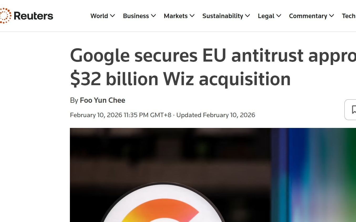 谷歌320亿美元收购Wiz获欧盟无条件批准，系其史上最大收购案