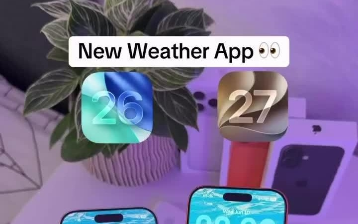 苹果升级iOS 27版天气应用:可简要显示未来几天重要天气事件