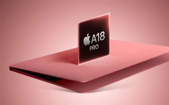 苹果低价MacBook下月登场：首次搭载A18 Pro手机芯片！