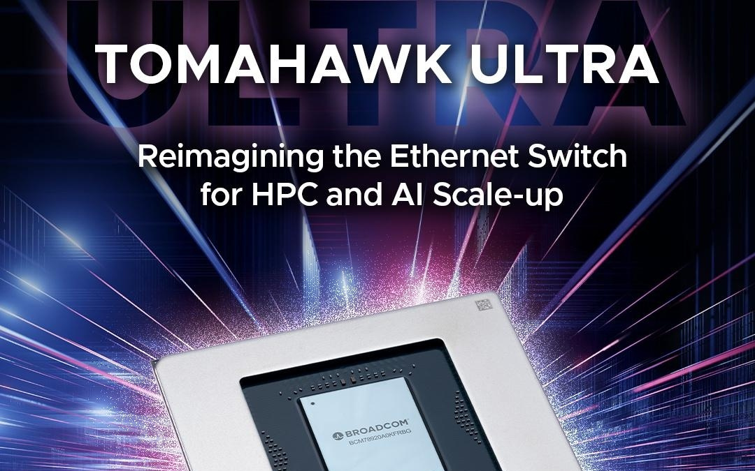 博通推出 Tomahawk Ultra 交换芯片：专为 AI 集群设计，更低时延