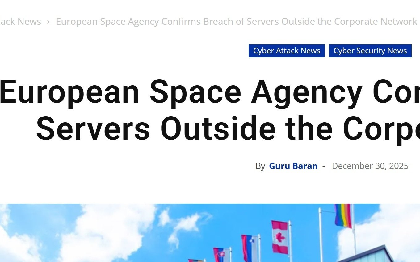 欧洲航天局确认外部服务器遭黑客入侵，未涉机密数据外泄