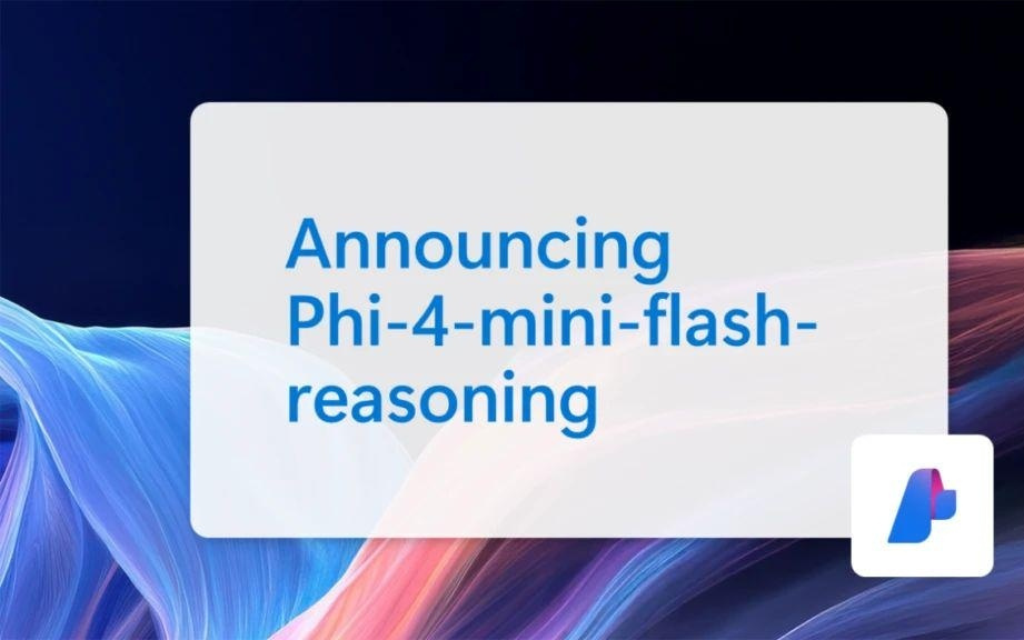 微软发布 Phi-4-mini-flash-reasoning 端侧 AI 模型