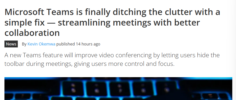 微软Teams会议将可隐藏工具栏，打造无干扰沉浸体验